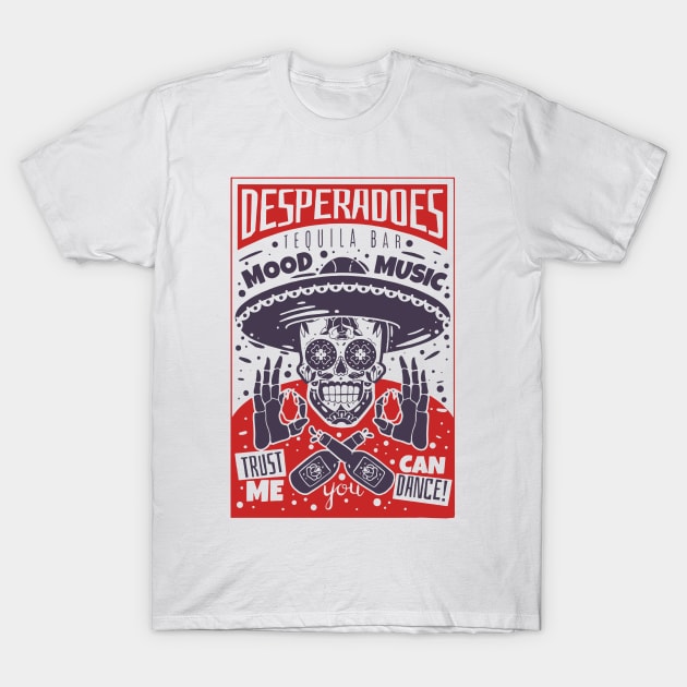 desperadoes mexican tequila T-Shirt by Supertrooper